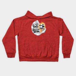 It Takes Balls To Be A Socer Mom (2) Kids Hoodie